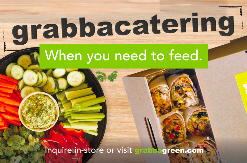 grabbacatering when you need to feed inquire in-store or visit grabbagreen.com